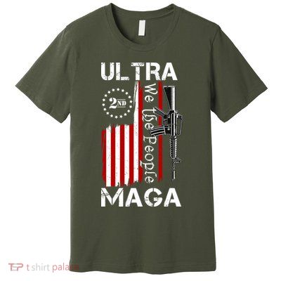 Ultra MAGA We The People 2nd Amendment Premium T-Shirt
