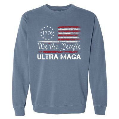 Ultra Maga We The People Proud Republican Usa Flag Gift Garment-Dyed Sweatshirt