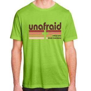 Unafraid I Know Who Holds Tomorrow Christian Faith Adult ChromaSoft Performance T-Shirt