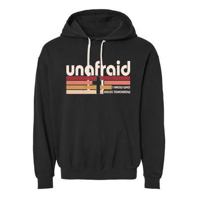 Unafraid I Know Who Holds Tomorrow Christian Faith Garment-Dyed Fleece Hoodie