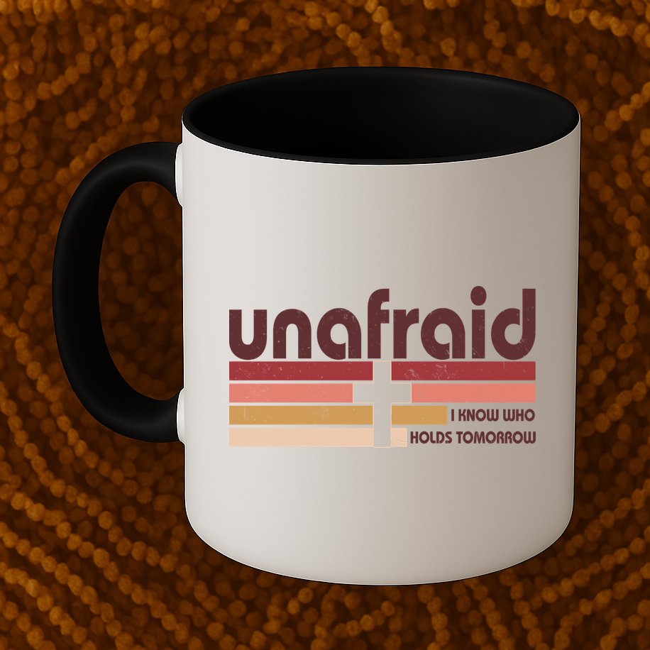Unafraid I Know Who Holds Tomorrow Christian Faith Mug