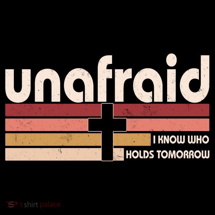 Unafraid I Know Who Holds Tomorrow Christian Faith Poster