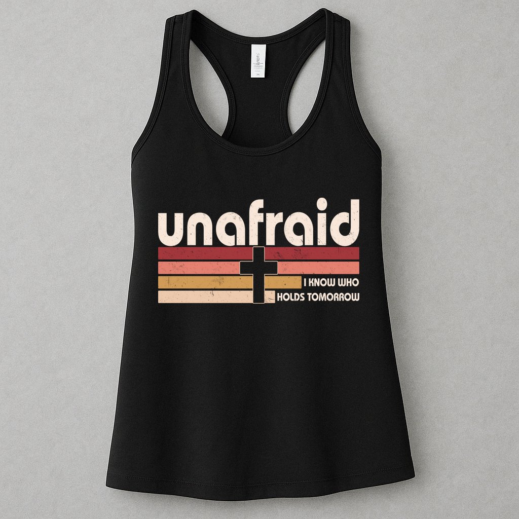 Unafraid I Know Who Holds Tomorrow Christian Faith Womens Tank Top