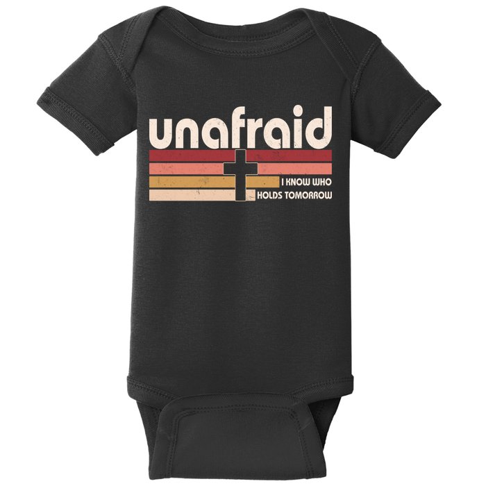 Unafraid I Know Who Holds Tomorrow Christian Faith Baby Bodysuit