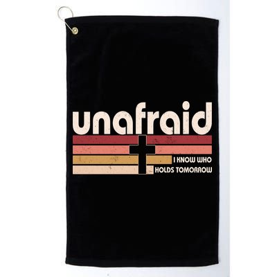 Unafraid I Know Who Holds Tomorrow Christian Faith Golf Towel