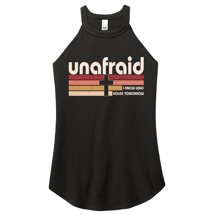 Unafraid I Know Who Holds Tomorrow Christian Faith Women's Perfect Tri Rocker Tank