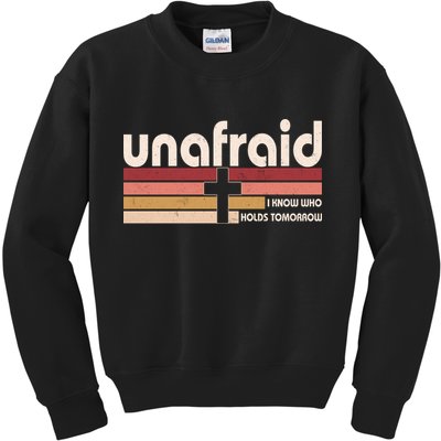 Unafraid I Know Who Holds Tomorrow Christian Faith Kids Sweatshirt
