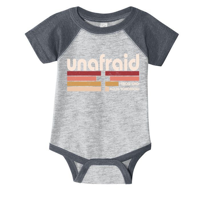 Unafraid I Know Who Holds Tomorrow Christian Faith Infant Baby Jersey Bodysuit