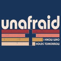 Unafraid I Know Who Holds Tomorrow Christian Faith Infant Baby Jersey Bodysuit