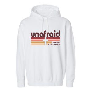 Unafraid I Know Who Holds Tomorrow Christian Faith Garment-Dyed Fleece Hoodie