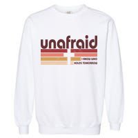 Unafraid I Know Who Holds Tomorrow Christian Faith Garment-Dyed Sweatshirt