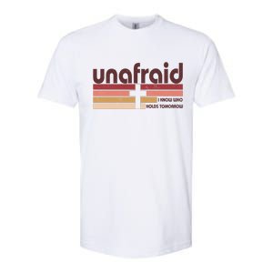 Unafraid I Know Who Holds Tomorrow Christian Faith Softstyle CVC T-Shirt