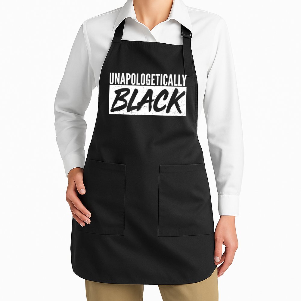 Unapologetically Black Apron