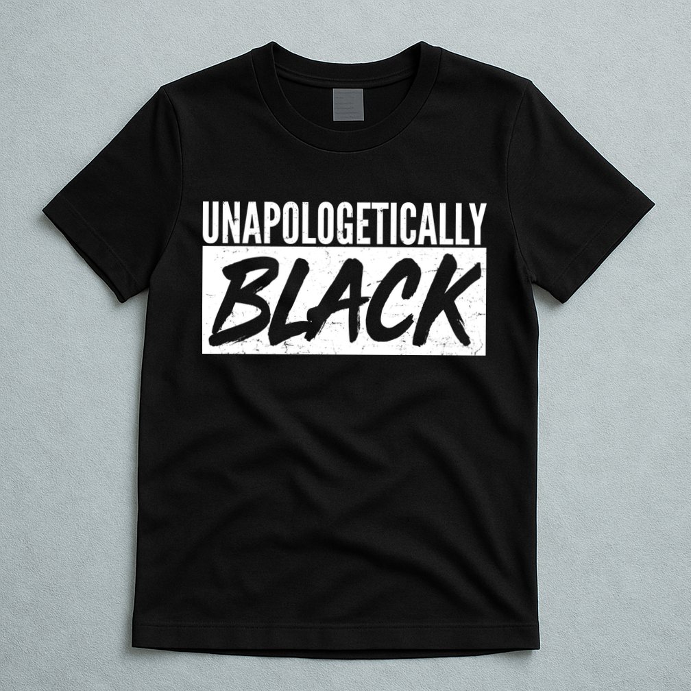 Unapologetically Black T-Shirt