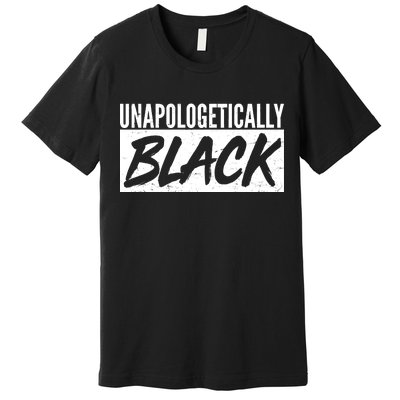 Unapologetically Black Premium T-Shirt