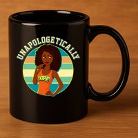 Unapologetically Dope 11oz C Handle Ceramic Mug