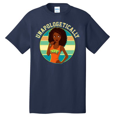 Unapologetically Dope Tall T-Shirt