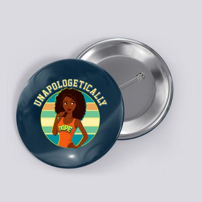 Unapologetically Dope Button