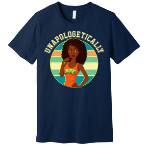 Unapologetically Dope Premium T-Shirt