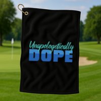 Unapologetically Dope Phase Golf Towel