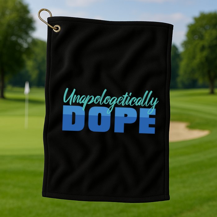 Unapologetically Dope Phase Golf Towel