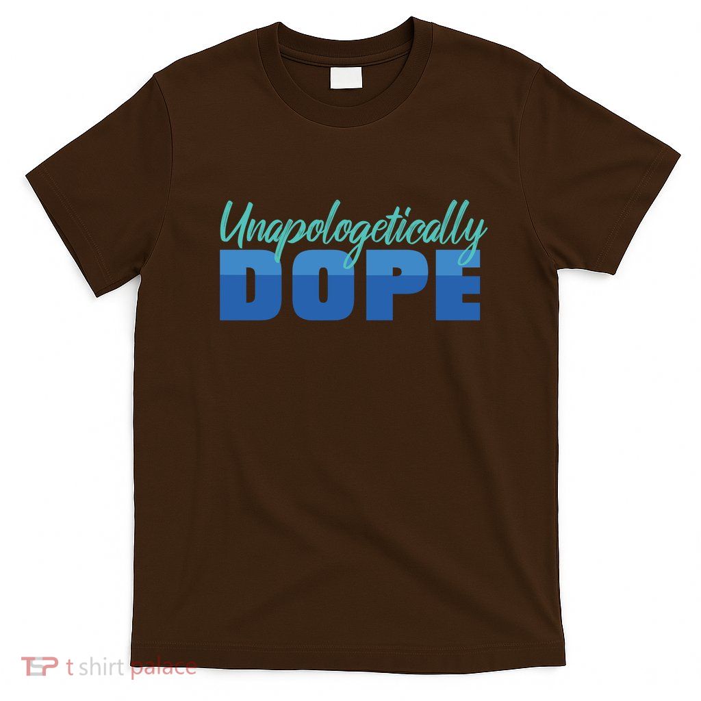 Unapologetically Dope Phase T-Shirt
