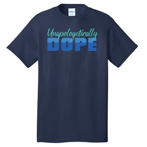 Unapologetically Dope Phase Tall T-Shirt