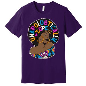 Unapologtically Dope Black Woman Stylish Afro  Premium T-Shirt