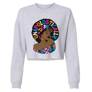 Unapologtically Dope Black Woman Stylish Afro  Cropped Pullover Crew