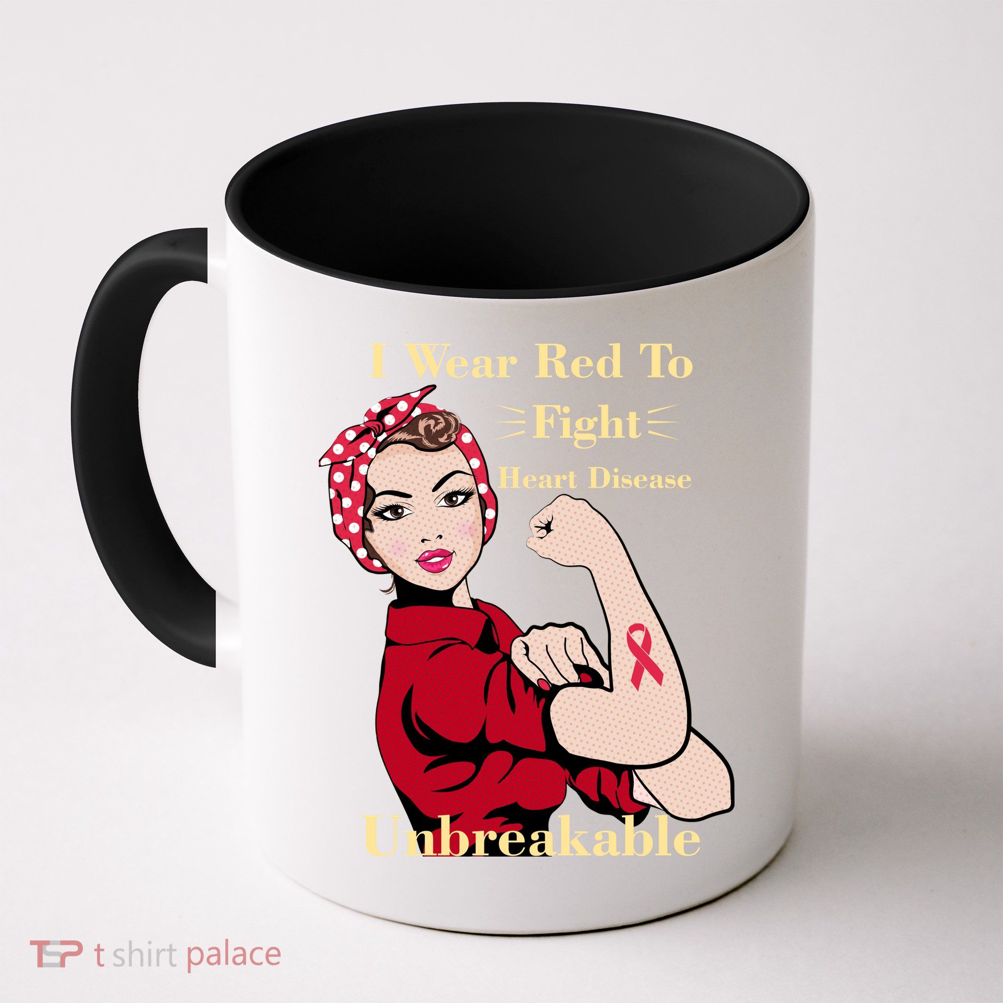 Unbreakable Wear Red To Fight Heart Disease Mug