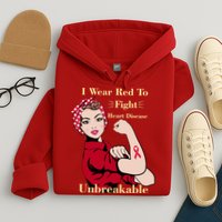 Unbreakable Wear Red To Fight Heart Disease Hoodie