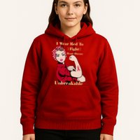 Unbreakable Wear Red To Fight Heart Disease Hoodie