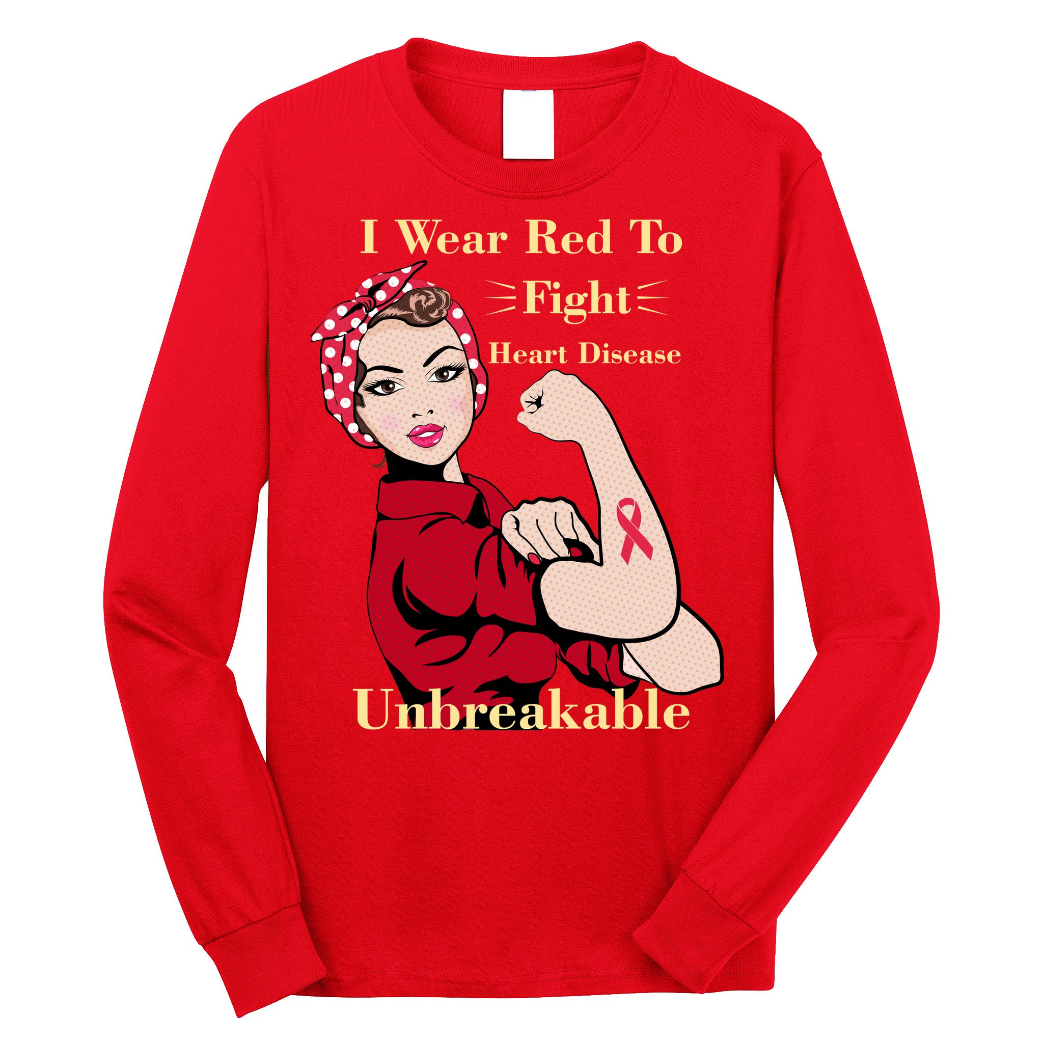 Unbreakable Wear Red To Fight Heart Disease Long Sleeve Shirt