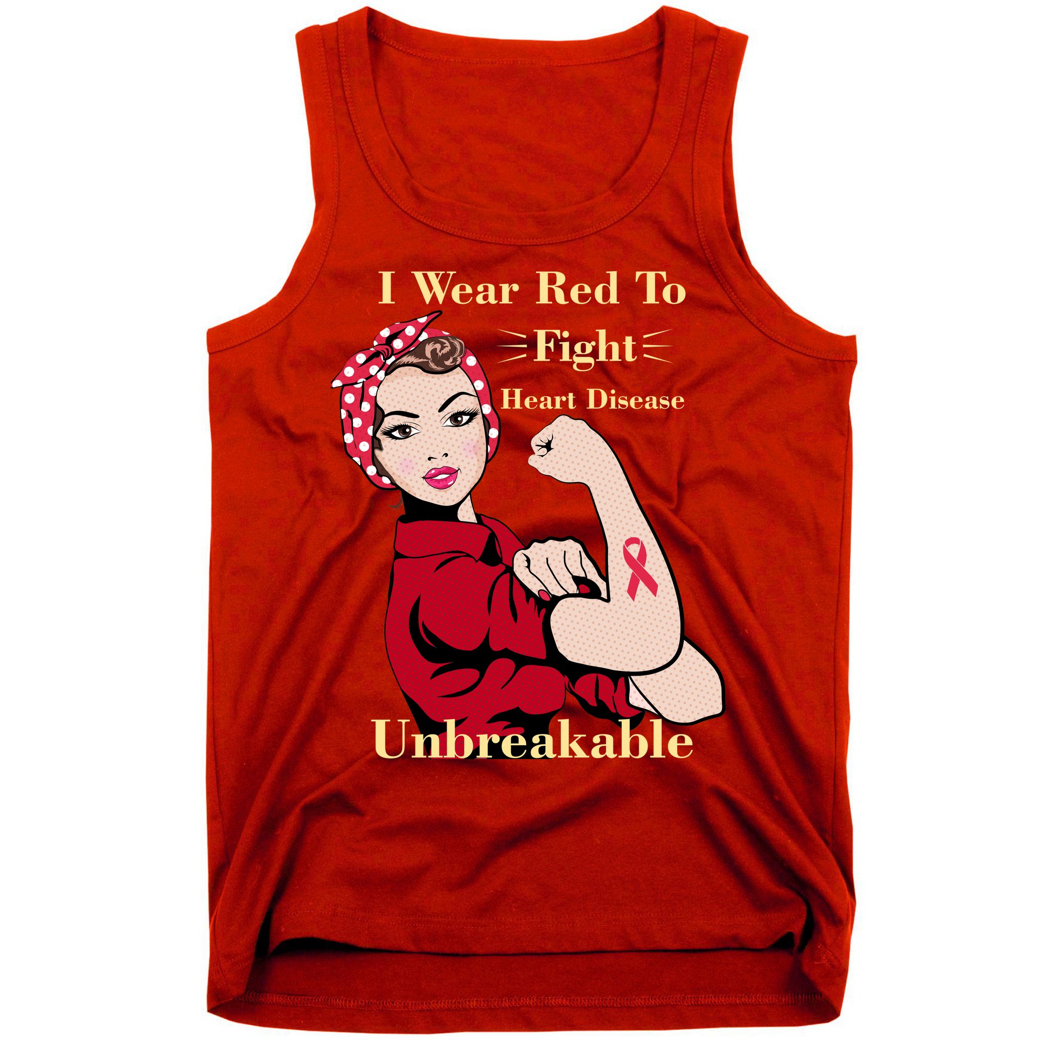 Unbreakable Wear Red To Fight Heart Disease Tank Top