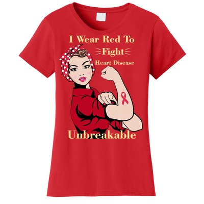 Unbreakable Wear Red To Fight Heart Disease Women's T-Shirt