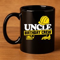 Uncle Birthday Crew Construction Party 11oz C Handle Ceramic Mug