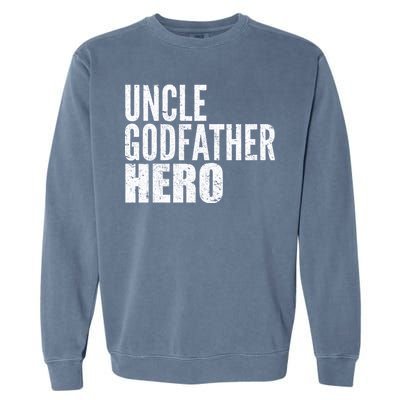 Uncle Godfather Hero Garment-Dyed Sweatshirt