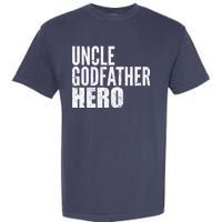 Uncle Godfather Hero Garment-Dyed Heavyweight T-Shirt