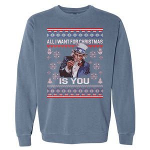 Uncle Sam All I Want for Christmas is You Ugly Garment-Dyed Sweatshirt