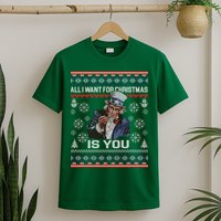 Uncle Sam All I Want for Christmas is You Ugly T-Shirt