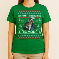 Uncle Sam All I Want for Christmas is You Ugly T-Shirt