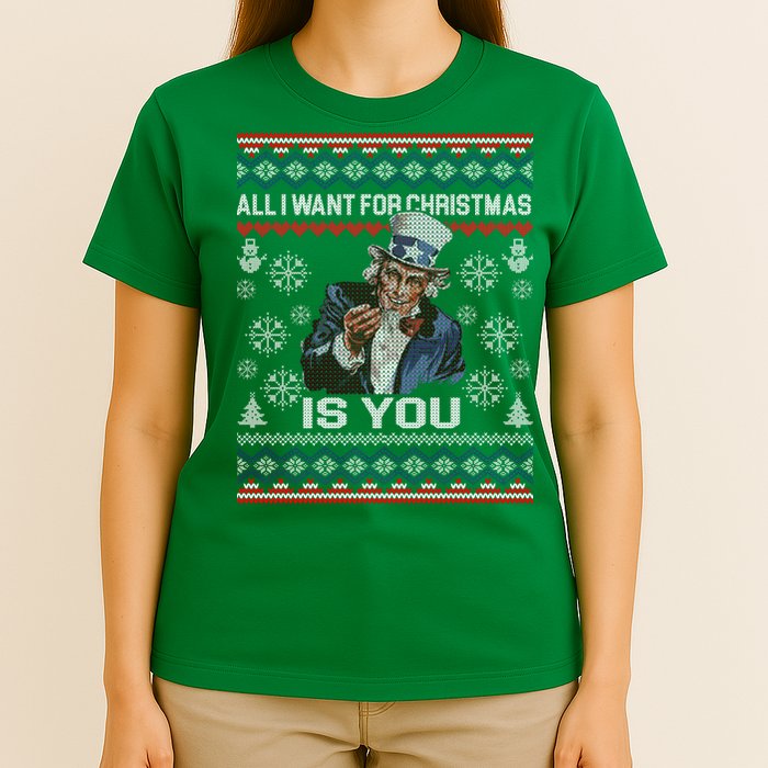 Uncle Sam All I Want for Christmas is You Ugly T-Shirt