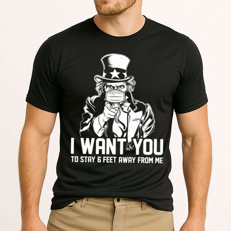 Uncle Sam I Want You To Save 6 Feet Away From Me Performance Shirt