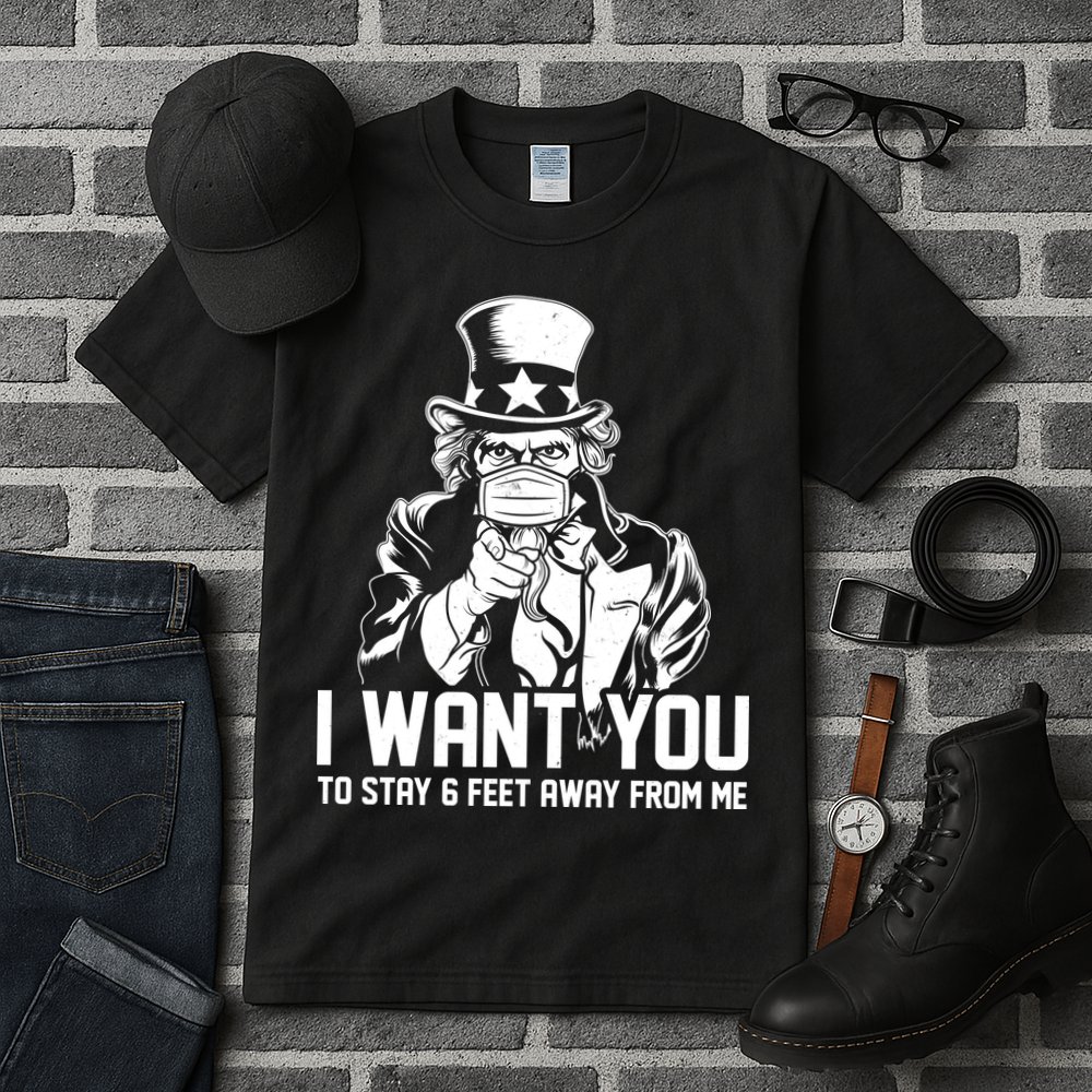 Uncle Sam I Want You To Save 6 Feet Away From Me Tall T-Shirt