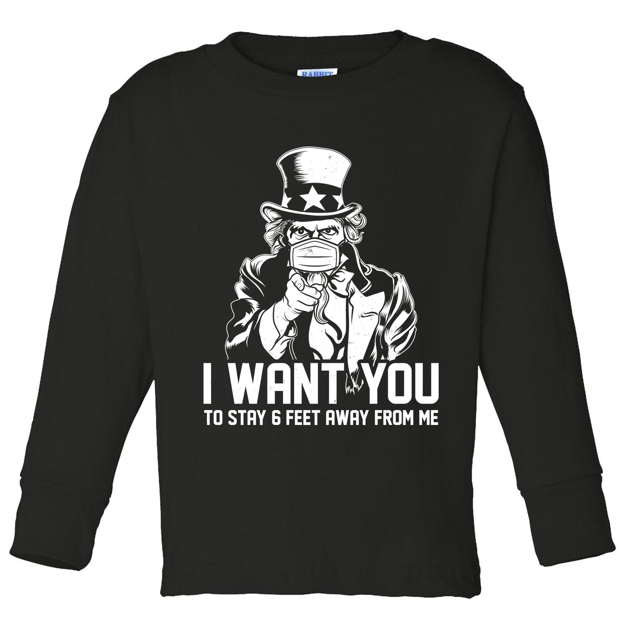 Uncle Sam I Want You To Save 6 Feet Away From Me Toddler Long Sleeve Shirt
