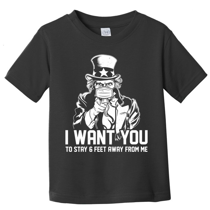 Uncle Sam I Want You To Save 6 Feet Away From Me Toddler T-Shirt