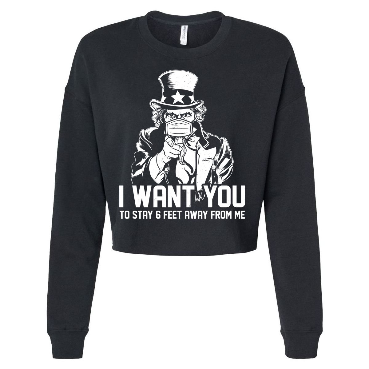 Uncle Sam I Want You To Save 6 Feet Away From Me Cropped Pullover Crew