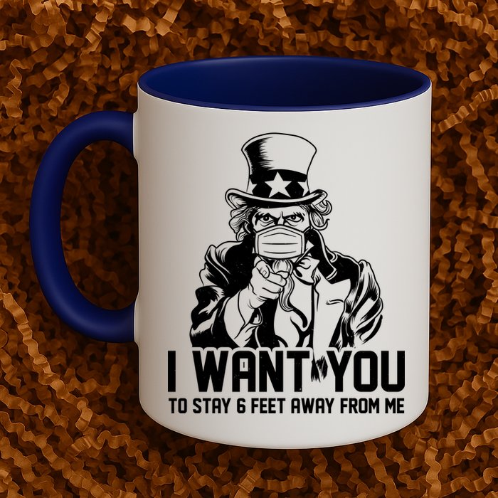 Uncle Sam I Want You To Save 6 Feet Away From Me Mug