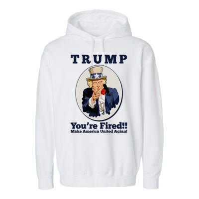 Uncle Sam Trump You're Fired Make America United Again Garment-Dyed Fleece Hoodie