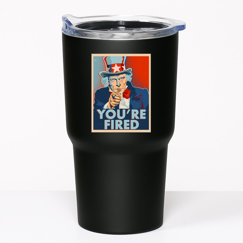 Uncle Sam Trump You're Fired Poster Tumbler